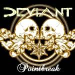 Deviant (ROU) : Pointbreak
